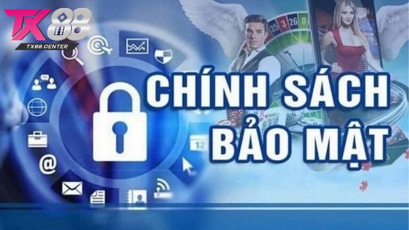 Biện pháp bảo vệ tối đa thông tin người dùng của TX88